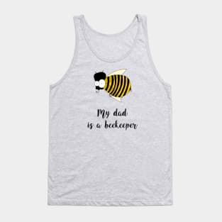 my dad is a beekeeper Tank Top